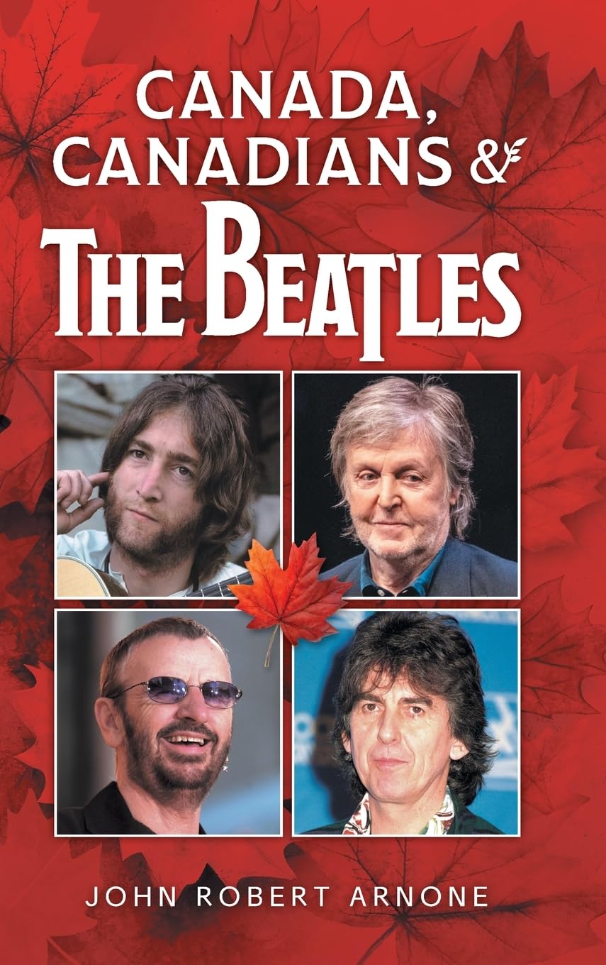 Arnone, John Robert Canada, Canadians And The Beatles