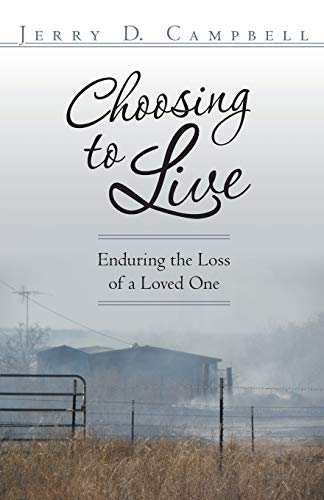 Choosing to Live: Enduring the Loss of a Loved One