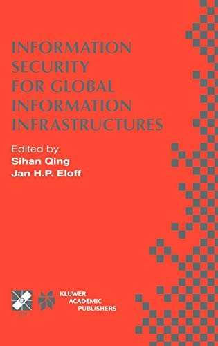 Information Security for Global Information Infrastructures: IFIP TC11 Sixteenth Annual Working Conference on Information Security August 22–24, 2000, ... and Communication Technology, 47, Band 47)