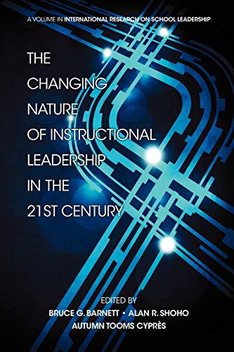 The Changing Nature of Instructional Leadership in the 21st Century (International Research on School Leadership, Band 3)