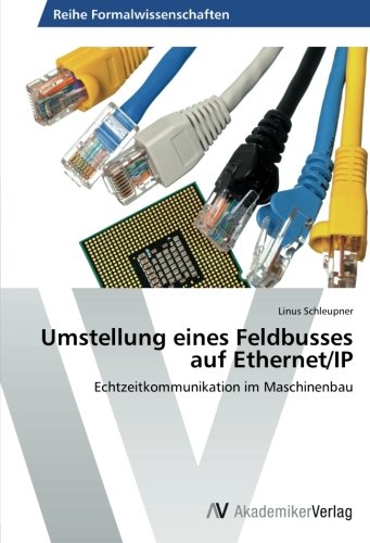 Umstellung eines Feldbusses auf Ethernet/IP: Echtzeitkommunikation im Maschinenbau