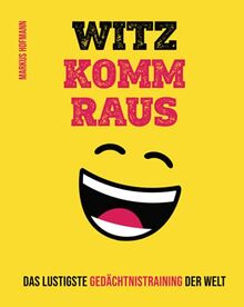 Witz komm raus: Das lustigste Gedächtnistraining der Welt