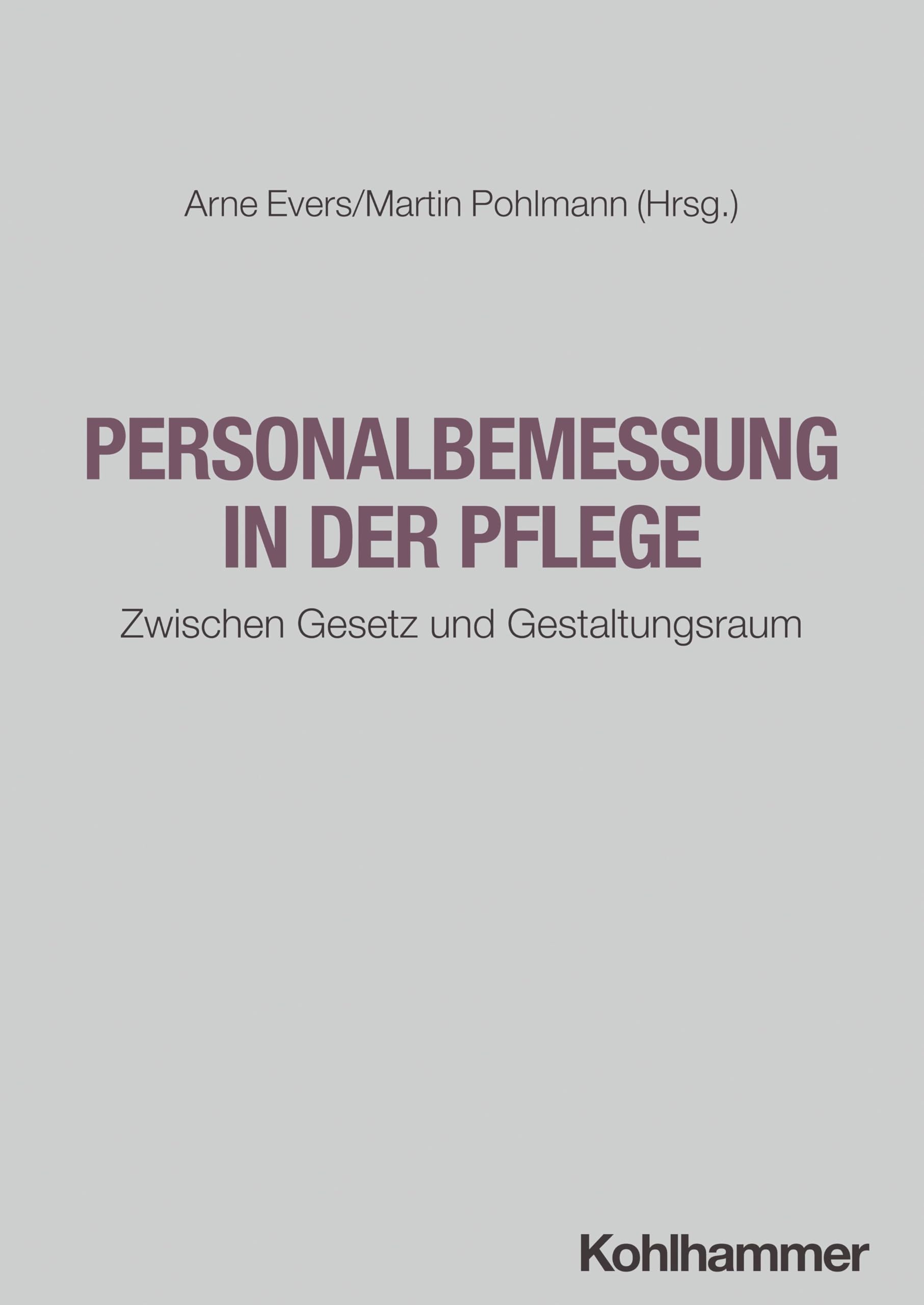 Personalbemessung in der Pflege: Zwischen Gesetz und Gestaltungsraum