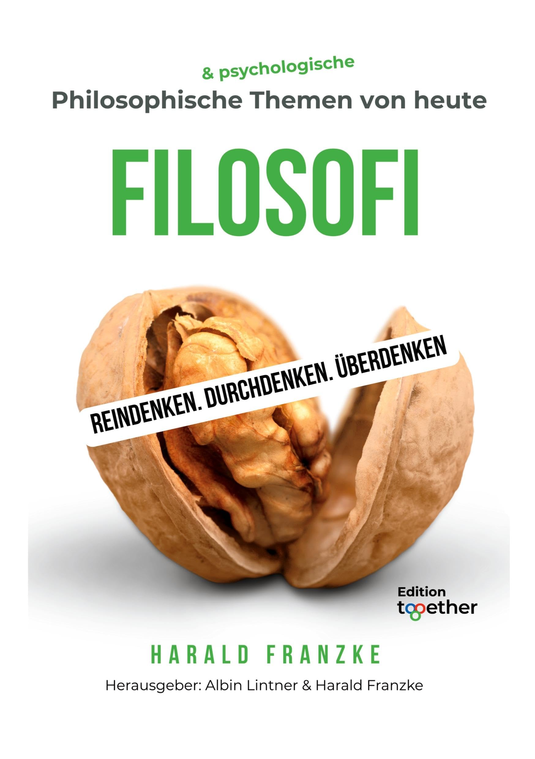 Filosofi: Philosophische & psychologische Themen von heute. Reindenken. Durchdenken. Überdenken ...