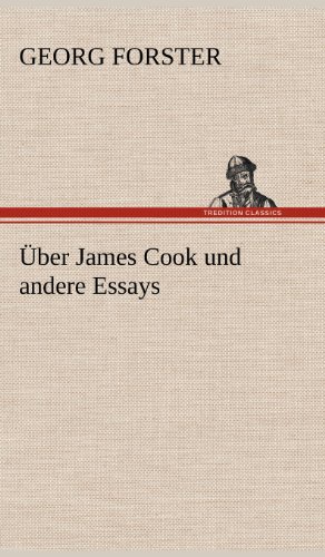 Über James Cook und andere Essays