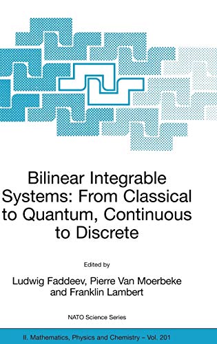 Bilinear Integrable Systems: from Classical to Quantum, Continuous to Discrete: Proceedings of the NATO Advanced Research Workshop on Bilinear ... Physics and Chemistry, 201, Band 201)