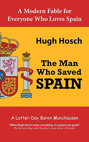 The Man Who Saved Spain: A Latter-Day Baron Munchausen