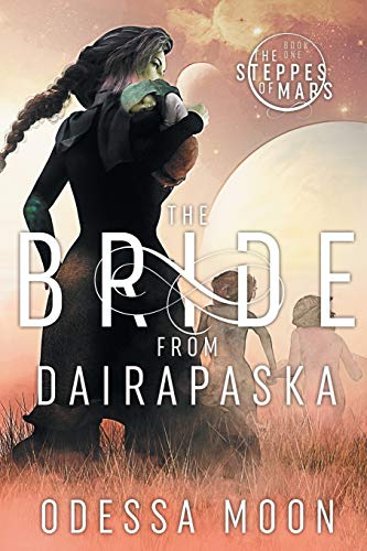 The Bride from Dairapaska (The Steppes of Mars, Band 1)