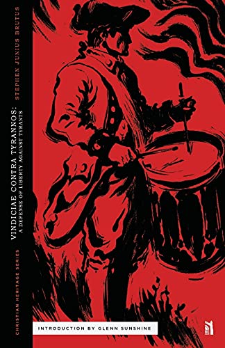 Vindiciae Contra Tyrannos: A Defense of Liberty Against Tyrants (Christian Heritage)