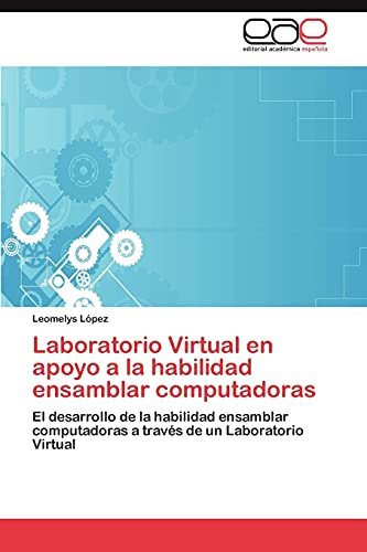 Laboratorio Virtual en apoyo a la habilidad ensamblar computadoras: El desarrollo de la habilidad ensamblar computadoras a través de un Laboratorio Virtual