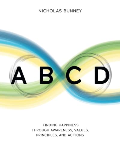 ABCD: Finding Happiness through Awareness, Values, Principles, and Actions