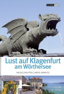 Lust auf Klagenfurt am Wörthersee: Aktivitäten Kulturelles Kulinarisches