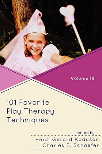 101 Favorite Play Therapy Techniques: Volume III (Child Therapy)