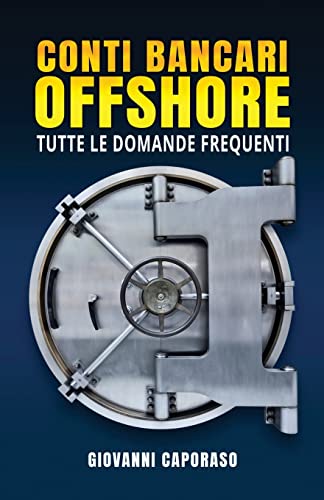 Conti Bancari Offshore: : Tutte le domande frequenti