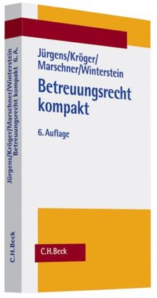 Betreuungsrecht kompakt: Systematische Darstellung des gesamten Betreuungsrechts