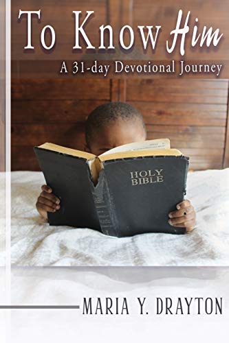 To Know Him: A 31-Day Devotional Journey