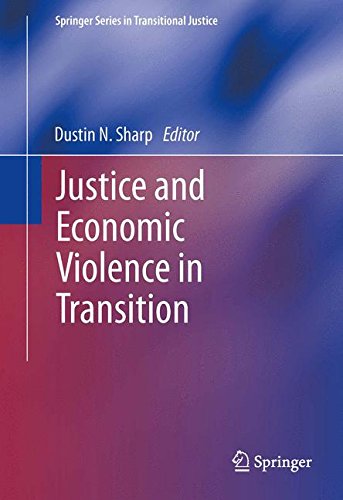 Justice and Economic Violence in Transition (Springer Series in Transitional Justice (5), Band 5)