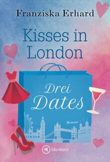 Drei Dates (Kisses in London, 2)