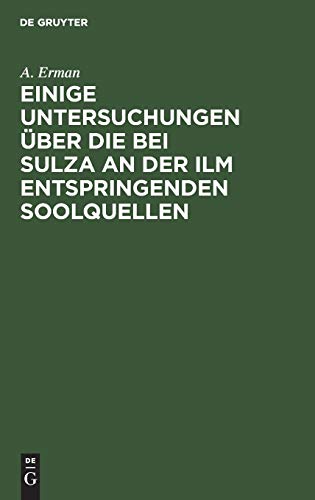 Einige Untersuchungen über die bei Sulza an der Ilm entspringenden Soolquellen