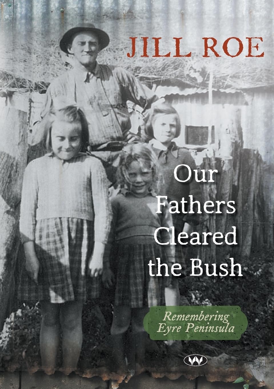 Our Fathers Cleared the Bush