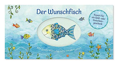 Der Wunschfisch: Alle guten Wünsche zur Erstkommunion - Kuvert für ein Geld- und Gutscheingeschenk