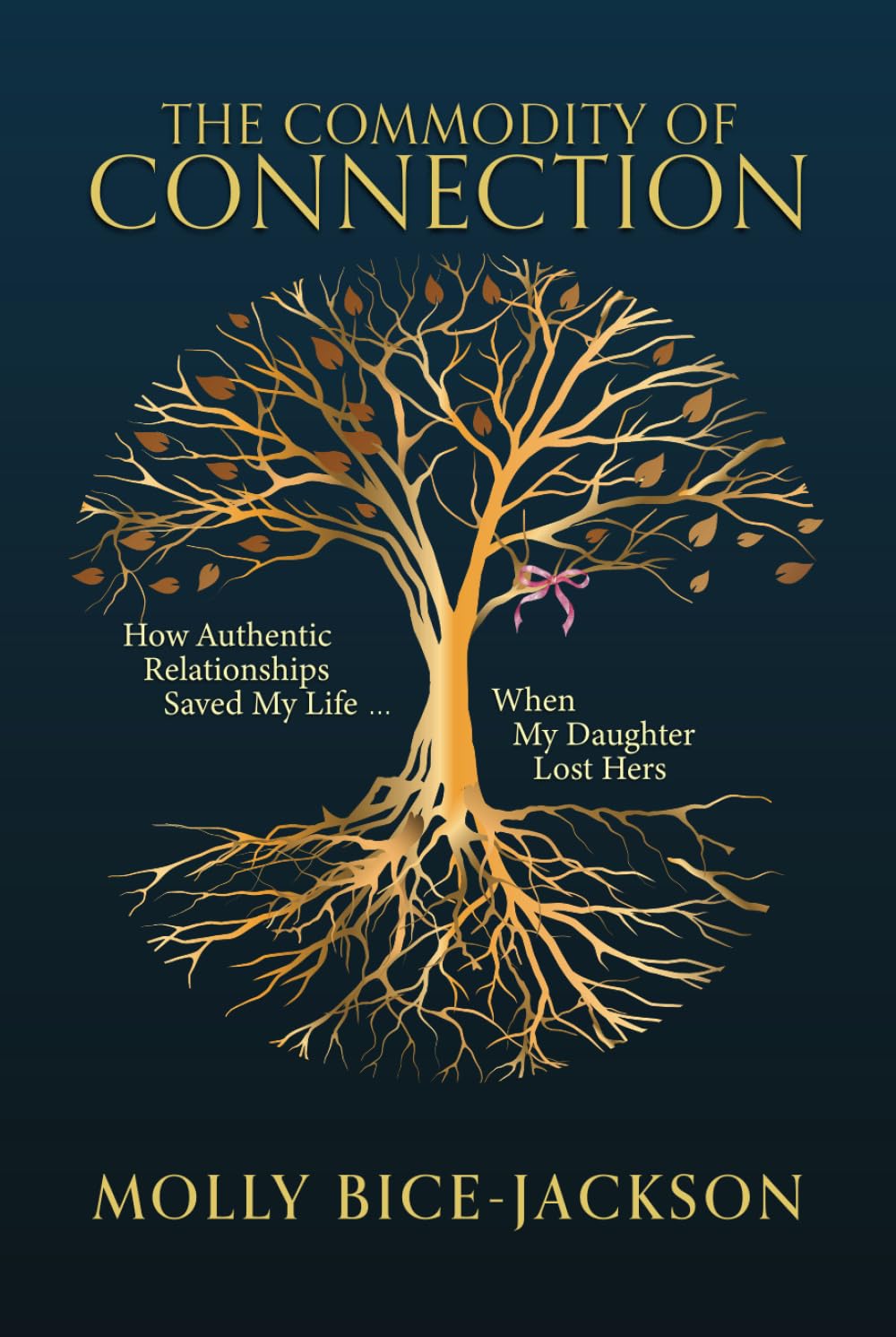 The Commodity of Connection: How Authentic Relationships Saved My Life When My Daughter Lost Hers