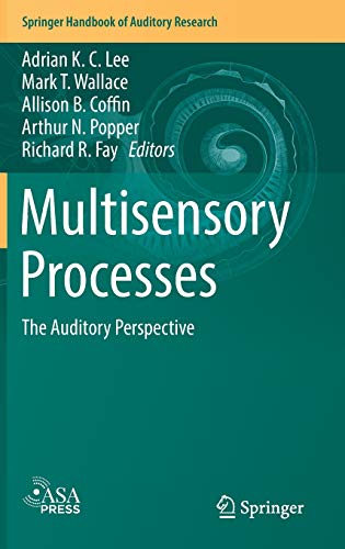 Multisensory Processes: The Auditory Perspective (Springer Handbook of Auditory Research, Band 68)