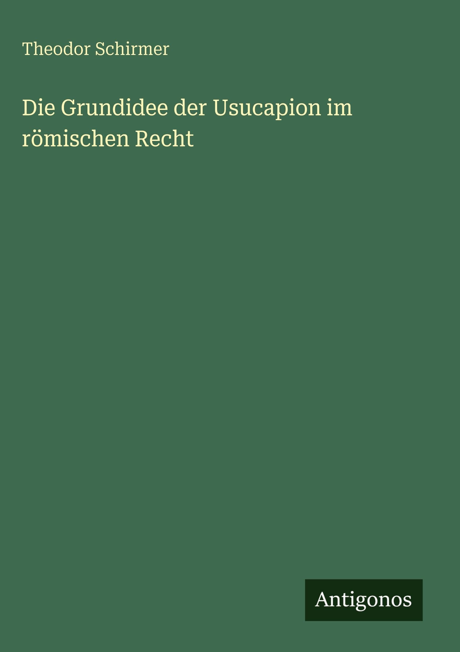 Die Grundidee der Usucapion im römischen Recht