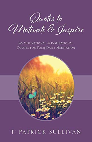 Quotes to Motivate & Inspire: 28 Motivational & Inspirational Quotes for Your Daily Meditation