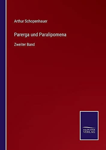 Parerga und Paralipomena: Zweiter Band