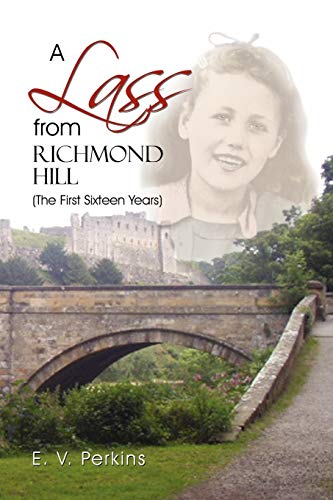 A Lass from Richmond Hill: (The First Sixteen Years)