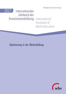 Internationales Jahrbuch der Erwachsenenbildung 2021: Optimierung in der Weiterbildung