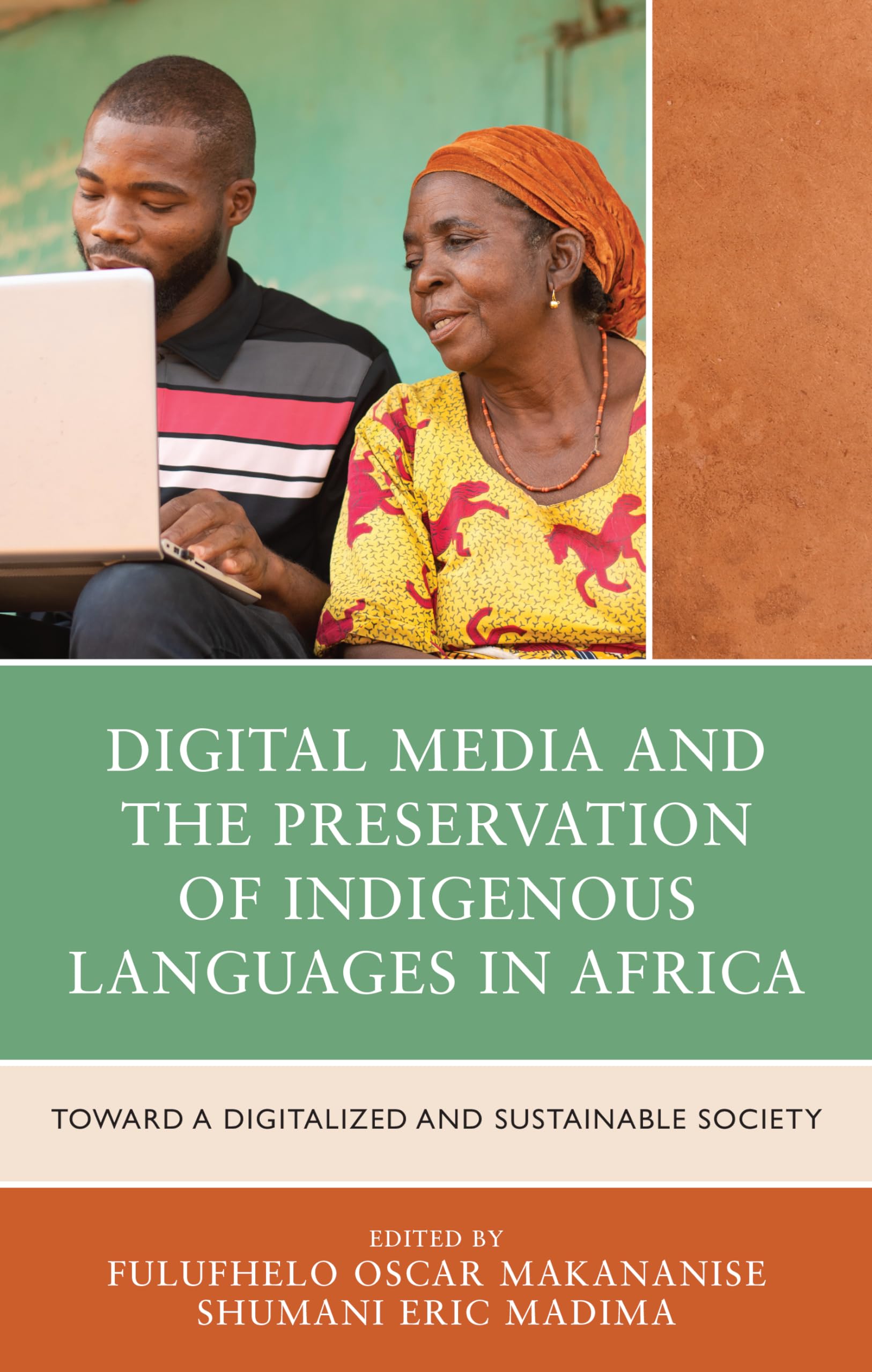 Digital Media and the Preservation of Indigenous Languages in Africa: Toward a Digitalized and Sustainable Society (Communication, Globalization, and Cultural Identity)