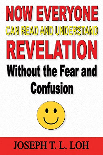 Now Everyone Can Read and Understand REVELATION Without the Fear and Confusion