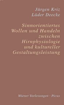 Sinnorientiertes Handeln zwischen Hirnphysiologie und kultureller Gestaltungsleistung