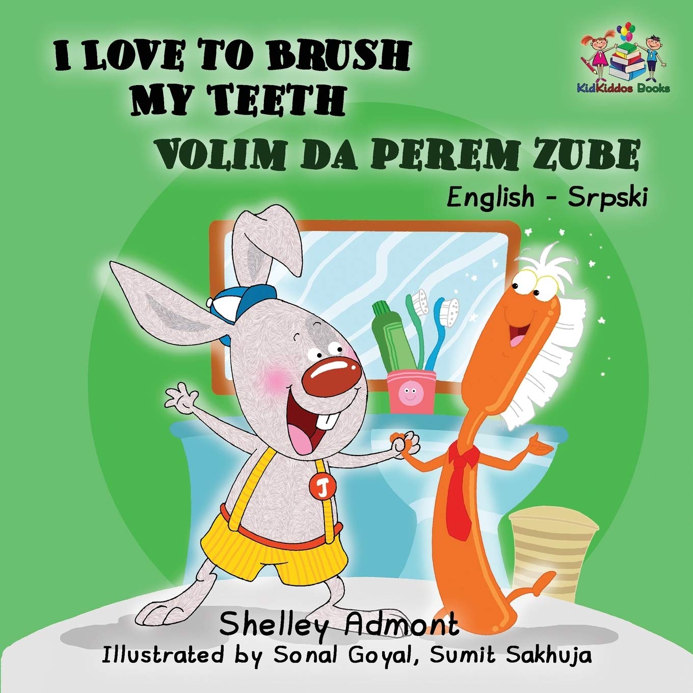 I Love to Brush My Teeth (English Serbian children's book): Bilingual Serbian book for kids (English Serbian Bilingual Collection, Band 2)