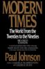 Modern Times: The World from the Twenties to the Nineties