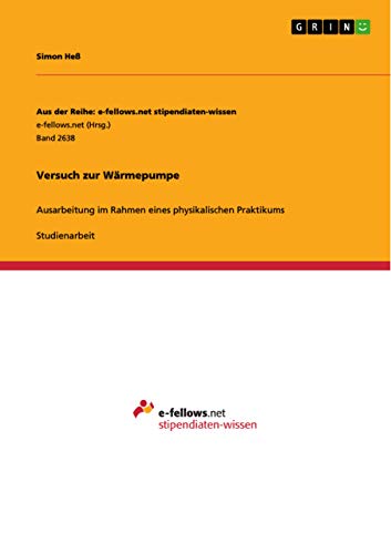 Versuch zur Wärmepumpe: Ausarbeitung im Rahmen eines physikalischen Praktikums