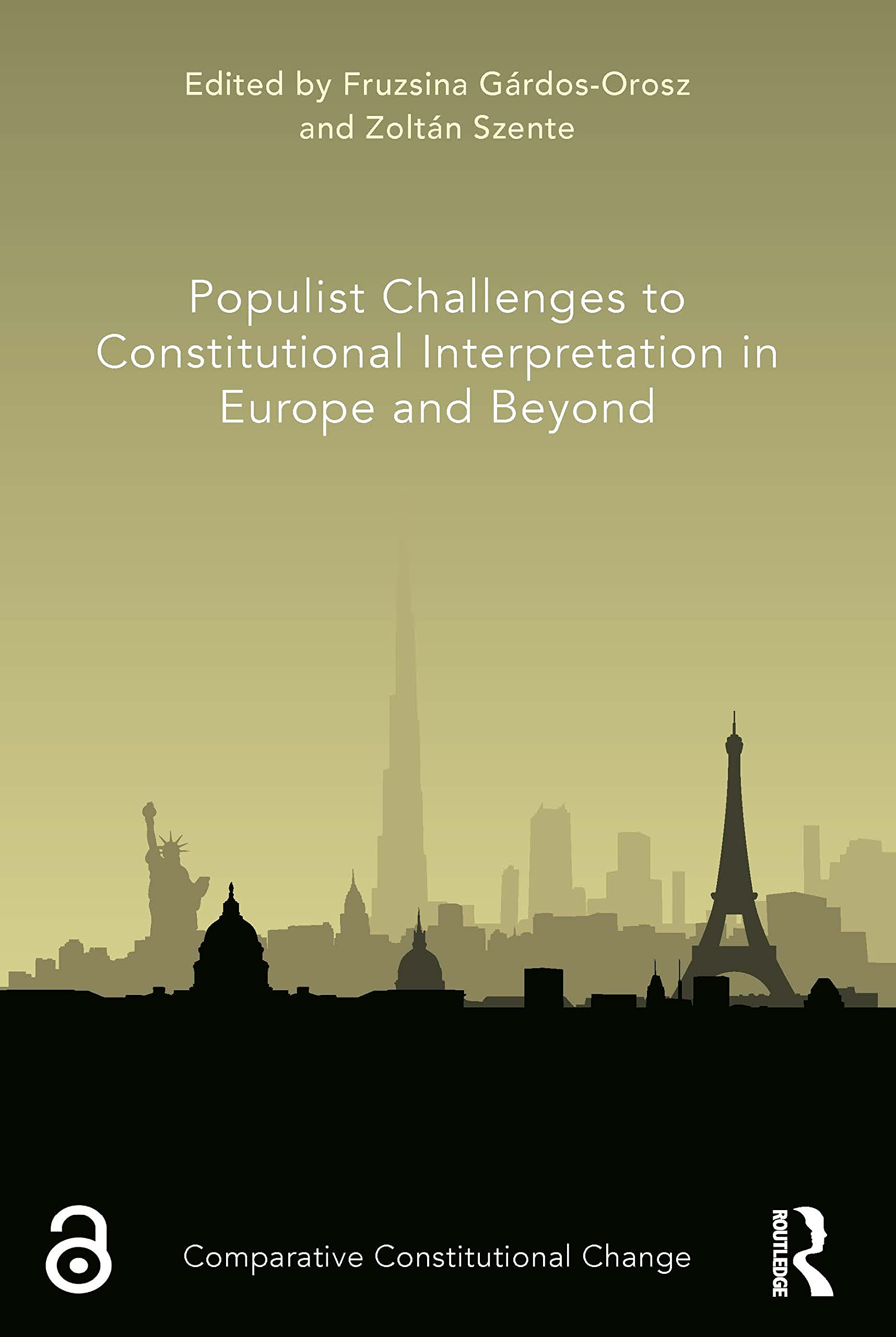 Populist Challenges to Constitutional Interpretation in Europe and Beyond (Comparative Constitutional Change)