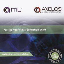 Passing Your Itil Foundation Exam: 2011 Edition (Best Management Practice)