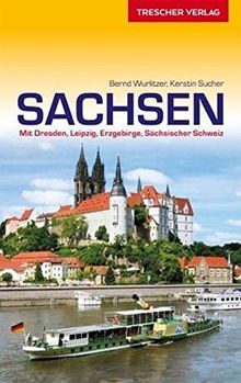 Reiseführer Sachsen: Mit Dresden, Leipzig, Erzgebirge und Sächsischer Schweiz (Trescher-Reiseführer) von Bernd Wurlitzer, Kerstin Sucher | Buch | Zustand gut