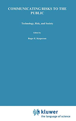 Communicating Risks to the Public: International Perspectives (Risk, Governance and Society, 4, Band 4)