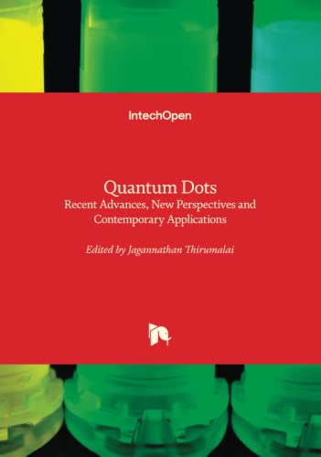 Quantum Dots - Recent Advances, New Perspectives and Contemporary Applications