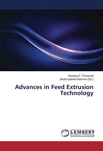 Advances in Feed Extrusion Technology