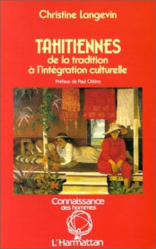 Tahitiennes : de la tradition à l'intégration culturelle