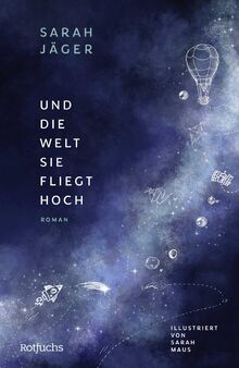 Und die Welt, sie fliegt hoch: Jugendbuch ab 12 Jahre über Freundschaft