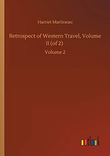 Retrospect of Western Travel, Volume II (of 2): Volume 2