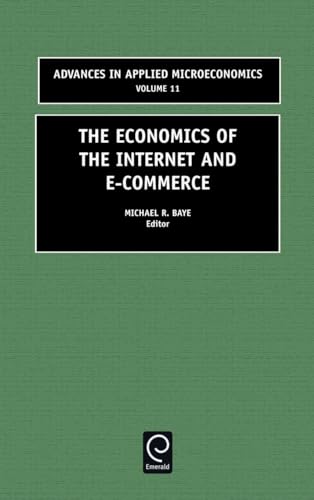 The Economics of the Internet and E-commerce (Advances in Applied Microeconomics, Band 11)