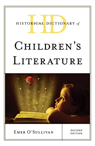 Historical Dictionary of Children's Literature, Second Edition (The Historical Dictionaries of Literature and the Arts)