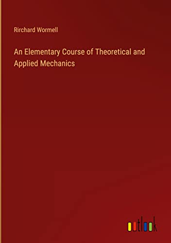 An Elementary Course of Theoretical and Applied Mechanics